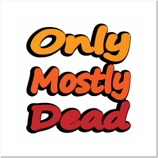 Only Mostly Dead - Quote Posters and Art